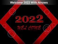 Welcome 2022 with arrows ppt model