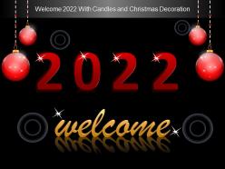 Welcome 2022 with candles and christmas decoration ppt designs