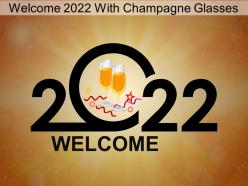 Welcome 2022 with champagne glasses ppt template