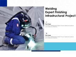 Welding expert finishing infrastructural project