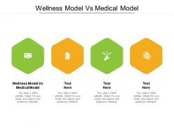 Wellness model vs medical model ppt powerpoint presentation infographics graphics example cpb