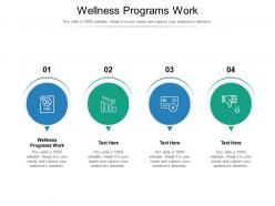 Wellness programs work ppt powerpoint presentation infographics slides cpb