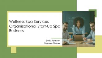 Wellness Spa Services Organizational Start Up Spa Business PPT PowerPoint AT
