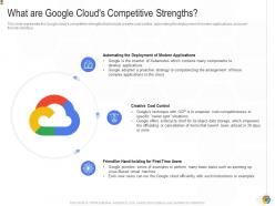What are google clouds competitive strengths google cloud it ppt professional