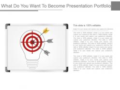 What do you want to become presentation portfolio
