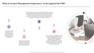 What is project management experience as recognized by pmi ppt professional templates