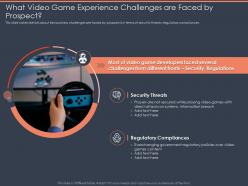 What video game experience challenges are faced by prospect