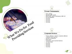 What we do for food providing services ppt powerpoint presentation visual aids styles