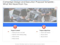 What we heard from you campaign design and execution proposal template ppt introduction