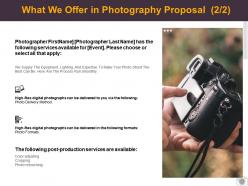 What we offer in photography proposal services ppt powerpoint presentation