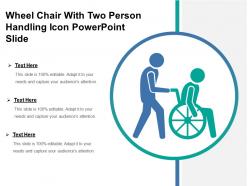 Wheel chair with two person handling icon powerpoint slide