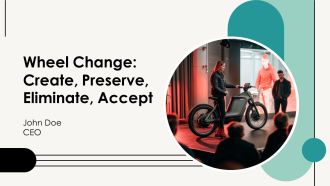 Wheel Change Create Preserve Eliminate Accept PPT Structure AT