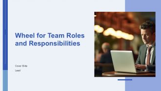 Wheel For Team Roles And Responsibilities PPT Outline AT