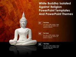 White buddha isolated against religion powerpoint templates and powerpoint themes