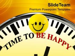 White clock with word time to be happy celebration powerpoint templates ppt themes and graphics 0113
