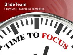 White clock with words time to focus powerpoint templates ppt themes and graphics 0213