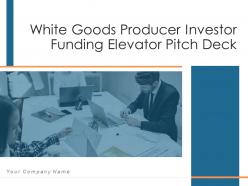 White goods producer investor funding elevator pitch deck ppt template