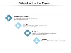 White hat hacker training ppt powerpoint presentation slides themes cpb