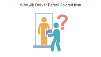 Who Will Deliver Parcel Colored Icon In Powerpoint Pptx Png And Editable Eps Format