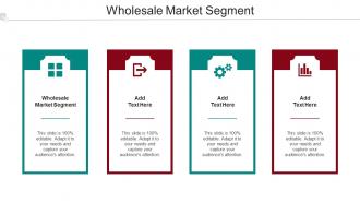 Wholesale Market Segment Ppt Powerpoint Presentation Demonstration Cpb