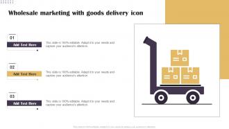 Wholesale Marketing With Goods Delivery Icon