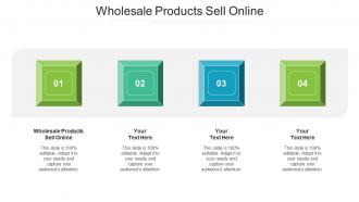 Wholesale Products Sell Online Ppt Powerpoint Presentation Icon Graphics Cpb