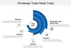 Wholesale trade retail trade ppt powerpoint presentation ideas designs download cpb