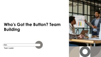 Whos Got The Button Team Building PPT Sample AT