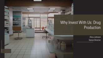 Why Invest With Us Drug Production PPT Summary AT