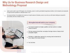 Why us for business research design and methodology proposal ppt powerpoint styles show