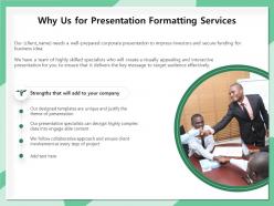 Why Us For Presentation Formatting Services Ppt File Example Introduction