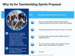 Why us for teambuilding sports proposal ppt powerpoint presentation file graphic images
