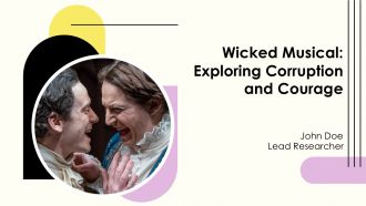 Wicked Musical Exploring Corruption And Courage PPT Sample AT