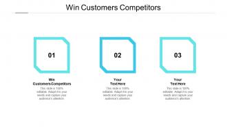 Win customers competitors ppt powerpoint presentation styles vector cpb