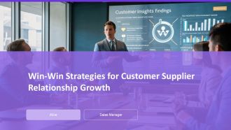Win Win Strategies For Customer Supplier Relationship Growth PPT Graphics AT