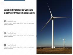 Wind Mill Installed To Generate Electricity Through Sustainability