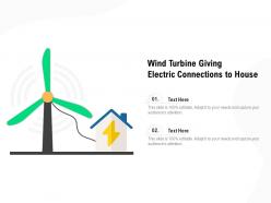 Wind Turbine Giving Electric Connections To House