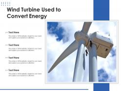 Wind Turbine Used To Convert Energy