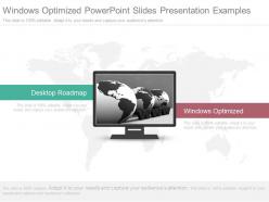 Windows optimized powerpoint slides presentation examples