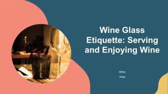 Wine Glass Etiquette Serving And Enjoying Wine PPT Sample AT