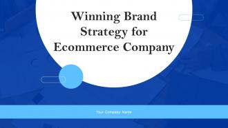 Winning Brand Strategy For Ecommerce Company Powerpoint Presentation Slides