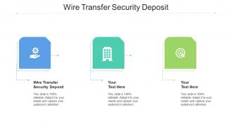 Wire Transfer Security Deposit Ppt Powerpoint Presentation Model Themes Cpb