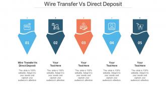 Wire Transfer Vs Direct Deposit Ppt Powerpoint Presentation Infographics Infographics Cpb