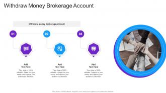 Withdraw Money Brokerage Account In Powerpoint And Google Slides Cpb