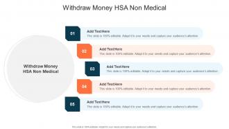 Withdraw Money Hsa Non Medical In Powerpoint And Google Slides Cpb