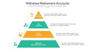 Withdraw retirement accounts ppt powerpoint presentation styles gallery cpb