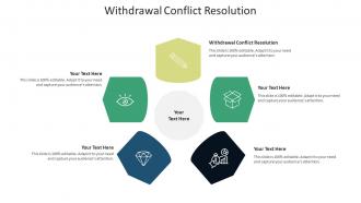 Withdrawal conflict resolution ppt powerpoint presentation inspiration design inspiration cpb