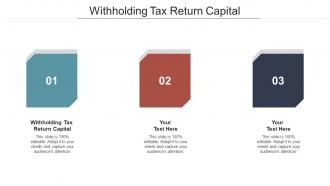 Withholding tax return capital ppt powerpoint presentation outline ideas cpb