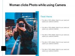 Woman clicks photo while using camera