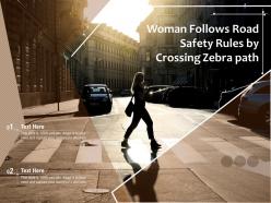 Woman follows road safety rules by crossing zebra path